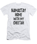 Namastay Home with My Cheetah Funny Gift Ideas T-Shirt